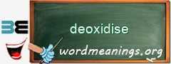 WordMeaning blackboard for deoxidise